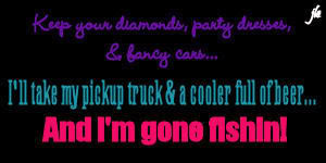 Well ok - I still like diamonds and fancy cars... but my trucks WAY more fun....  :+)